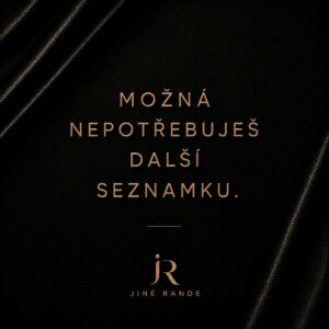 Možná nepotřebuješ další seznamku ...